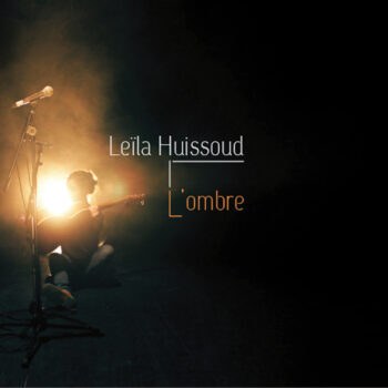 Pochette de l’album L’OMBRE – Leïla Huissoud